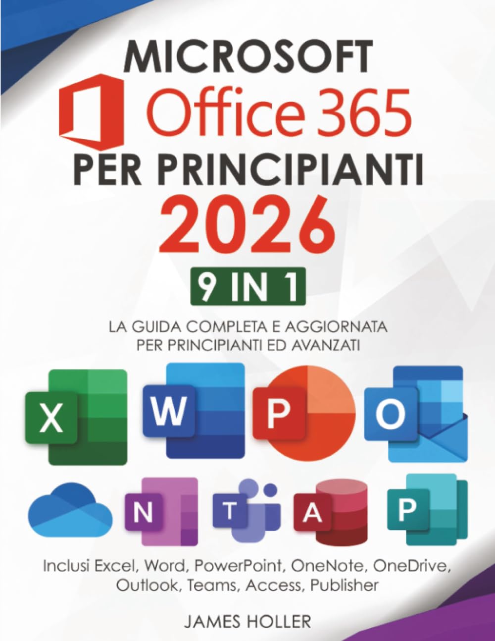 Microsoft Office 365 per Principianti 9 in 1 Libro Excel Word Guida